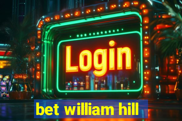 bet william hill